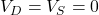 \small {V_D} = \small {V_S} = 0