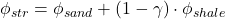 \phi _{str} = \phi _{sand} + (1 - \gamma) \cdot \phi _{shale}