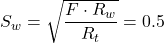 S_w = \sqrt{\dfrac{F\cdot R_w}{R_t}} = 0.5
