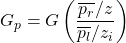 G_{p} = G \left ( \dfrac{\overline{p_{r}}/z}{\overline{p_{l}}/z_{i}} \right )