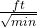 Rendered by QuickLaTeX.com \frac{ft}{\sqrt{min}}