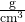 \mathrm{\frac{g}{cm^3}}