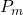  P_m 