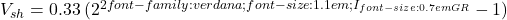 V_{sh} = 0.33\, (2^{2\style{font-family:verdana;font-size:1.1em;}{I}_{\style{font-size:0.7em}{GR}}} - 1)