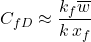 Rendered by QuickLaTeX.com C _{fD} \approx \dfrac{k_f \overline{w}}{k\, x_f}
