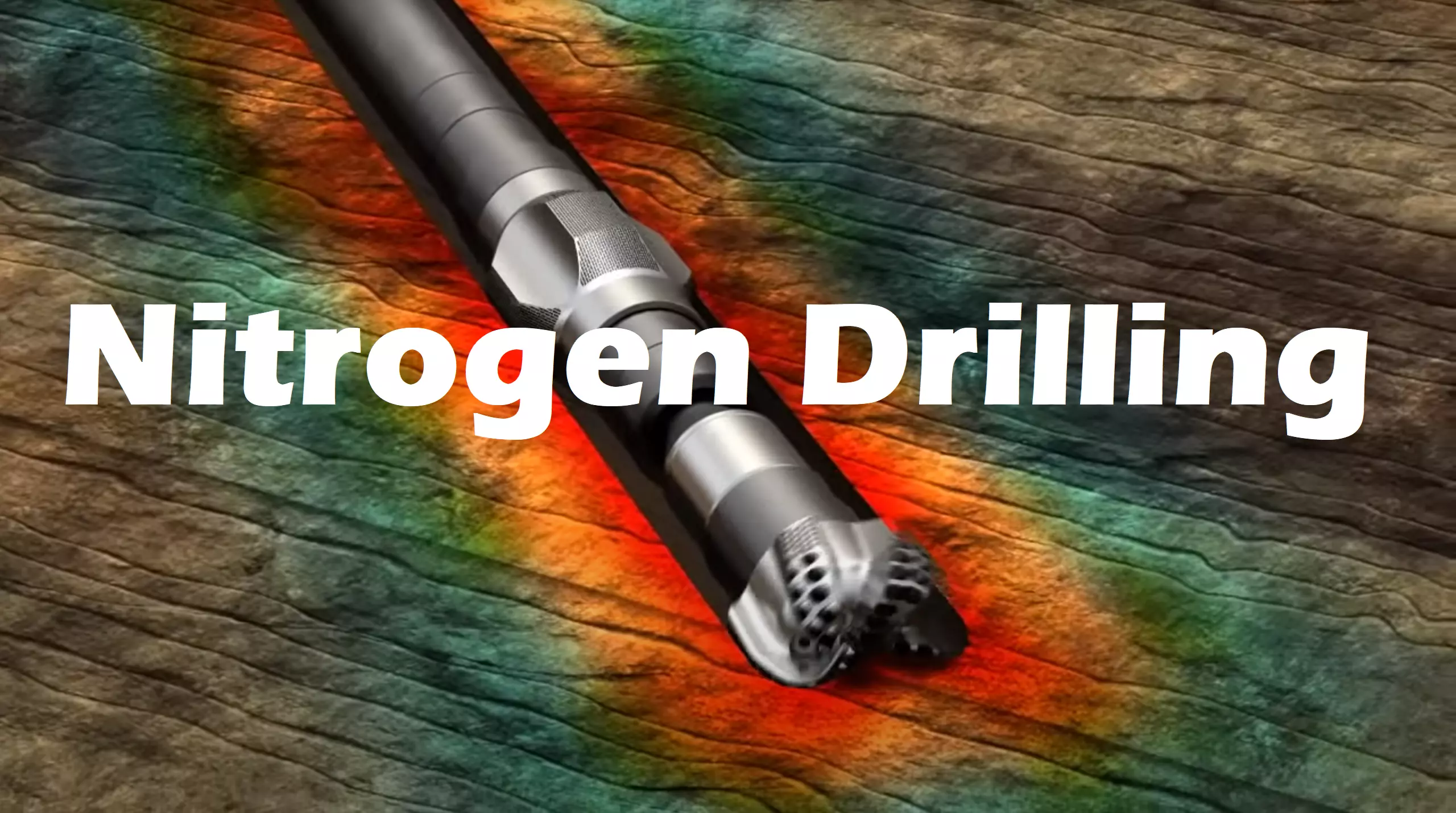 Nitrogen Drilling