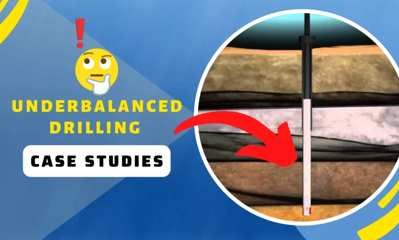 Underbalanced drilling case studies
