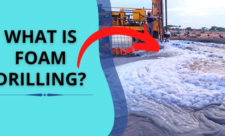 What is foam drilling