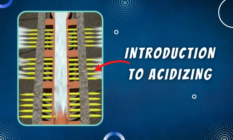 Introduction to Acidizing, Acidizing