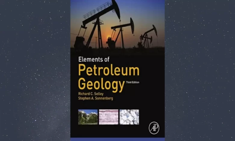 Elements of Petroleum Geology 3rd Edition, Petroleum Geology